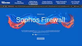 Sophos Firewall: Basic Setup & Registration | Step-by-Step Guide | Sophos Techvids Expert