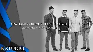 Minus One Ada Band -  Kucuri Lagi Hatimu Karaoke Tanpa Vokal