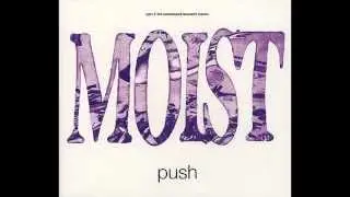 Moist - Push Part 2 The Unreleased Acoustic Tracks #4 This Shrieking Love [acoustic]