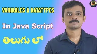 JAVASCRIPT TUTORIAL IN TELUGU  - Part 4 | variables and datatypes in JAVASCRIPT | Telugu Web Guru