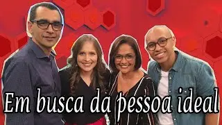 Em busca da pessoa ideal - Parte 1