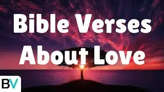Bible Verses About Love | Bible Verses For Sleep
