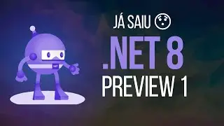 .NET 8 Preview 1 - O que vem por aí 