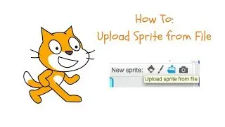 Scratch Tutorial: How to  Upload Sprite from File
