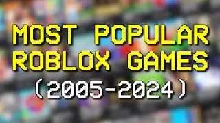 Popular Roblox Games From Every Year (2005 - 2024)
