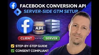 Facebook Conversion API Full Setup with GTM Client + Server-Side (+ Consent Mode & Deduplication)