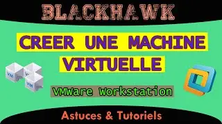 Créer une machine virtuelle sur VMWare Workstation
