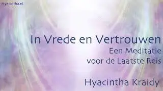In Vrede en Vertrouwen - de Laatste Reis- Healing meditatie