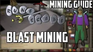 [2007] RuneScape Mining Guide: Blast Mining