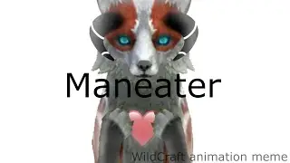 Maneater | WildCraft | animation meme f.t Ren