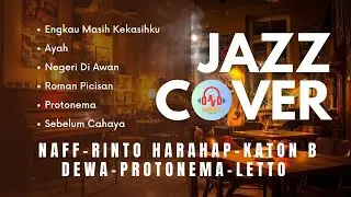 Smooth Jazz Cover 7 I Cover Versi Jazz Lagu Naff, Rinto Harahap, Katon B, Dewa, Protonema, Letto