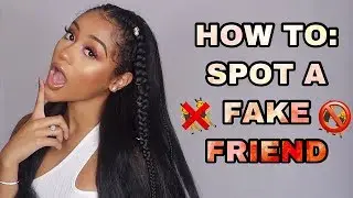 HOW TO: SPOT FAKE AND TOXIC FRIENDS!! How to know if your friend is fake 
