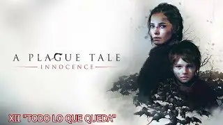 A PLAGUE TALE INOCCENCE - XII 