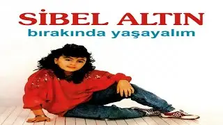 Sibel Altın - Bırakında Yaşayalım
