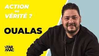 OUALAS • ACTION OU VÉRITÉ