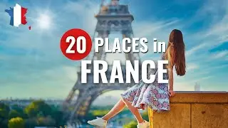 Top Best Things to See in France | Travel Guide Video 2025 | 20 Places in France
