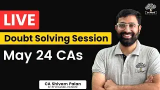 Live Doubt Solving Session for May 24CAs || ICAI Campus Placement Doubts