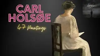 Carl Holsøe: A Collection of 47 Paintings