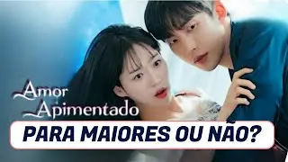 Dorama dublado chegou com tudo! Amor apimentado é a continuação para maiores de idade? Romance fofo