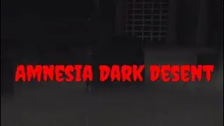 Amnesia Dark Desent part1(Into the darkness)
