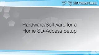 Hardware and Software for a Home Lab Cisco SD-Access Setup