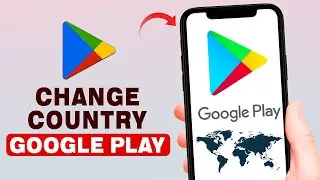 How To Change Country In Google Play Store [2025]