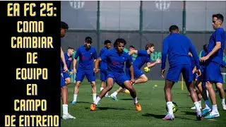 COMO CAMBIAR DE EQUIPO EN CAMPO DE ENTRENO EN EA FC 25