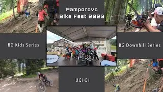 Pamporovo Bike Fest 2023 - BG KIds and Downhill series & UCi