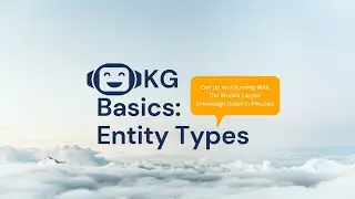 Knowledge Graph Basics: Entity Types