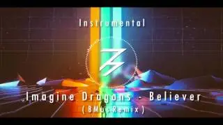 Imagine Dragons - Believer (Instrumental Remix/Bootleg)
