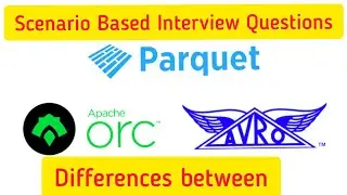 Spark Scenario based interview questions, Difference between orc parquet and avro files 