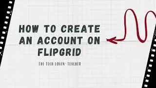 Flipgrid: How to Create an Account