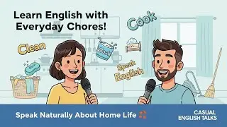 Learn English with Everyday Chores | Speak Naturally About Home Life (Beginner English Lesson
