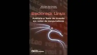 Backtrack Linux - Auditoria e Teste de Invasão em Redes de Computadores