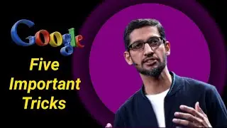 Five Useful Google Tips & Trick You Must Know in 2024 !