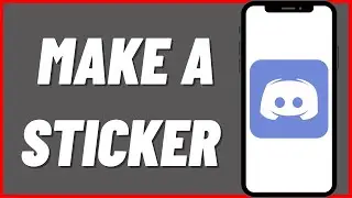 How To Make A Sticker On Discord