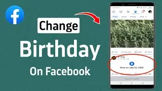 How To Change Birthday On Facebook