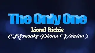 THE ONLY ONE - Lionel Richie (KARAOKE PIANO VERSION)
