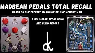 Madbeanpedals.com Total Recall Delay I A DIY Deluxe Memory Man