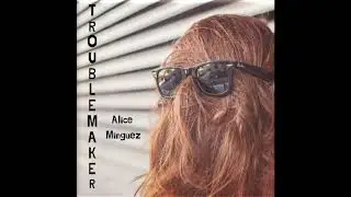 Troublemaker - Alice Minguez