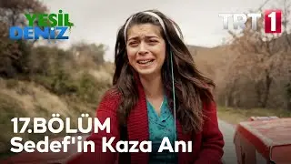 Sedef'in Kaza Anı // 17. Bölüm 
