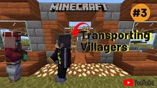 TRANSPORTING VILLAGERS TO MY SMALL TRADING HALL-PART #3 |MINECRAFT !!!
