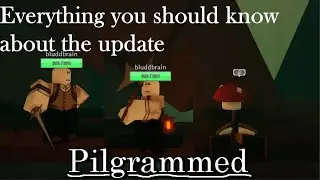 Everything You Should Know About The Pilgrammed Update
