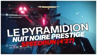 [DESTINY 2] Nuit Noire Prestige - LE PYRAMIDION (SpeedRun)