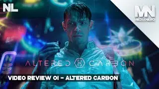 MediaNerd - Video Review E01 Altered Carbon [NL]