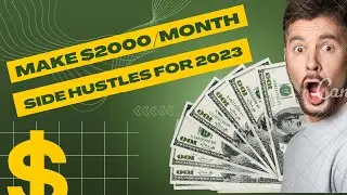 BEST SIDE HUSTLES 2023 | MAKE $2000/MONTH