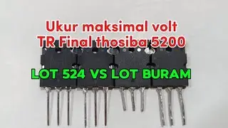 mengukur maksimal volt kemampuan transistor 2sc5200 lot 524 vs lot buram(bekas)