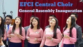 EFCI Central Choir || 51 General Assembly MUOLHOI NC HILLS, Assam|| Tulai thil umzie (athar)