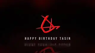 Happy Birthday Tasin aka EzTapOut