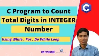 C  Program to Count Total Digits in a Number Using While, For, Do while Loop  || Dilip Kumar Gangwar